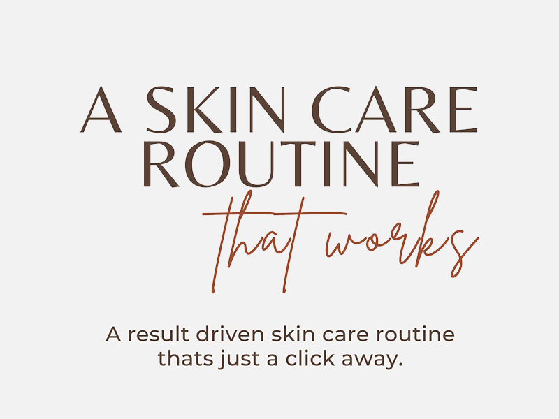 A Skin Care Routine - That works - A result driven skin care routine thats just a click away